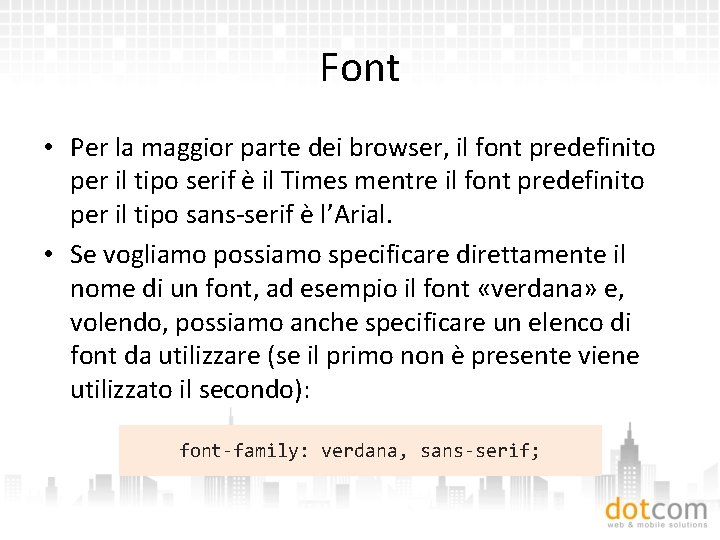 Font • Per la maggior parte dei browser, il font predefinito per il tipo