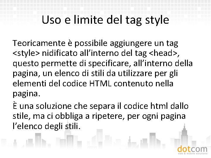 Uso e limite del tag style Teoricamente è possibile aggiungere un tag <style> nidificato