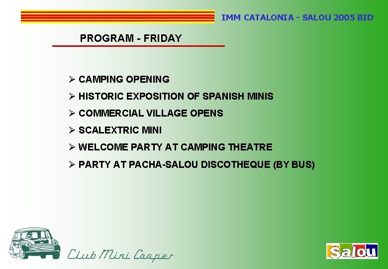 IMM CATALONIA - SALOU 2005 BID PROGRAM - FRIDAY Ø CAMPING OPENING Ø HISTORIC