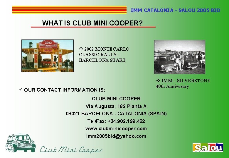 IMM CATALONIA - SALOU 2005 BID WHAT IS CLUB MINI COOPER? v 2002 MONTECARLO