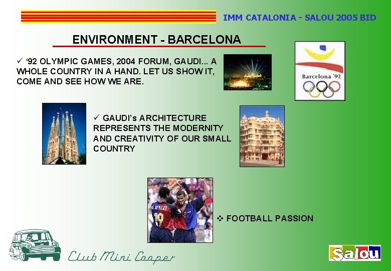 IMM CATALONIA - SALOU 2005 BID ENVIRONMENT - BARCELONA ü ‘ 92 OLYMPIC GAMES,