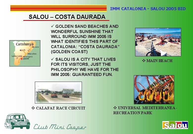 IMM CATALONIA - SALOU 2005 BID SALOU – COSTA DAURADA ü GOLDEN SAND BEACHES