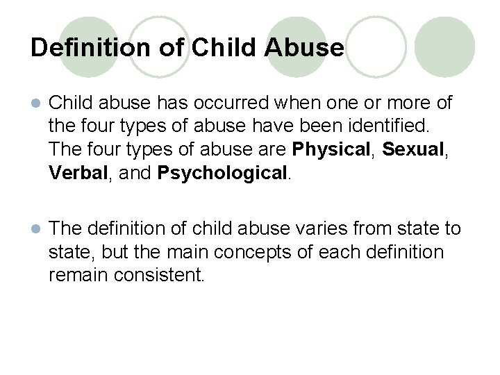 Definition of Child Abuse l Child abuse has occurred when one or more of
