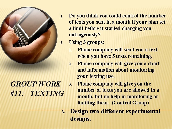 1. 2. GROUP WORK #11: TEXTING 3. Do you think you could control the