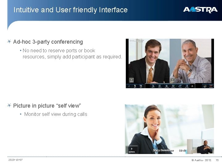 Intuitive and User friendly Interface Ad-hoc 3 -party conferencing • No need to reserve