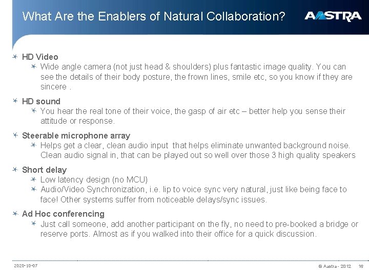 What Are the Enablers of Natural Collaboration? HD Video Wide angle camera (not just