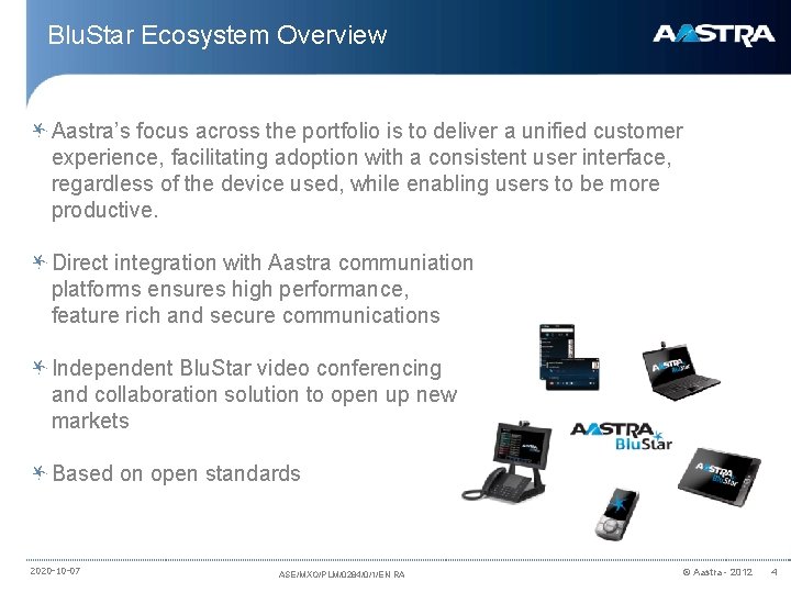 Blu. Star Ecosystem Overview Aastra’s focus across the portfolio is to deliver a unified