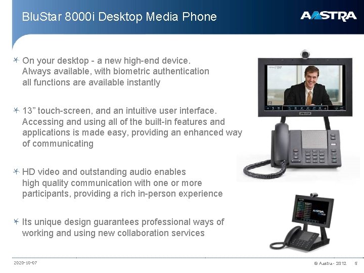 Blu. Star 8000 i Desktop Media Phone On your desktop - a new high-end