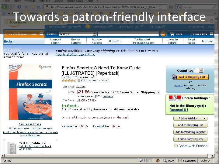 Towards a patron-friendly interface Library holdings : Not in the library (yet) : Request