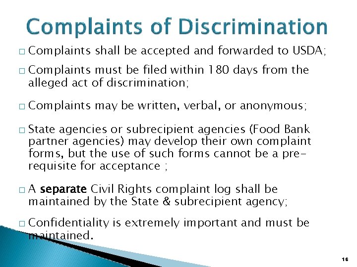 � Complaints shall be accepted and forwarded to USDA; � Complaints must be filed