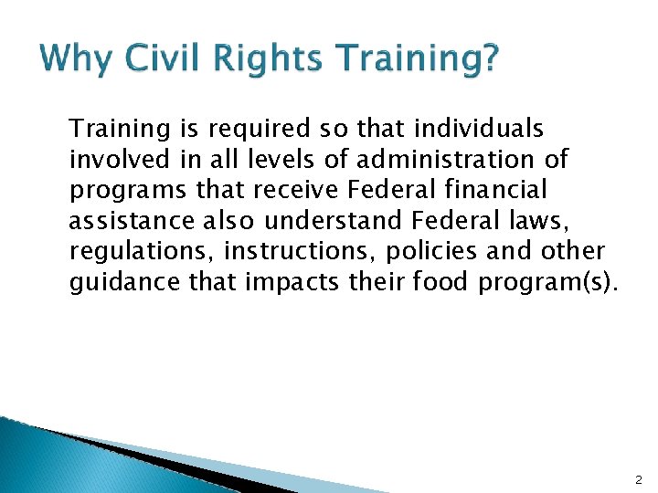 Training is required so that individuals involved in all levels of administration of programs