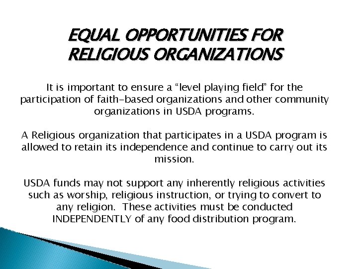 EQUAL OPPORTUNITIES FOR RELIGIOUS ORGANIZATIONS It is important to ensure a “level playing field”