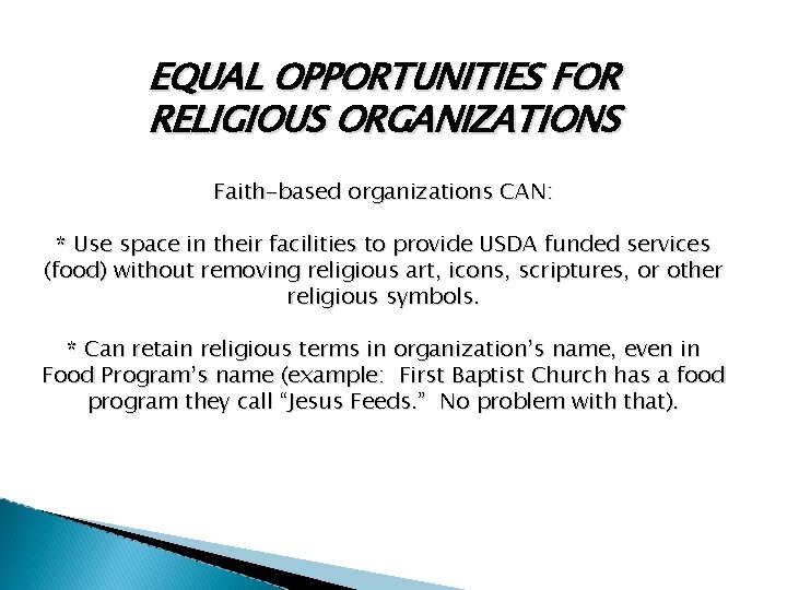 EQUAL OPPORTUNITIES FOR RELIGIOUS ORGANIZATIONS Faith-based organizations CAN: * Use space in their facilities