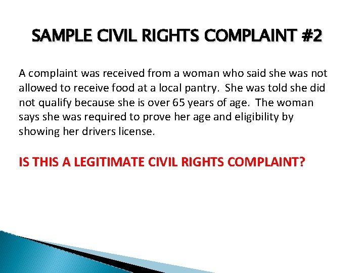 SAMPLE CIVIL RIGHTS COMPLAINT #2 A complaint was received from a woman who said