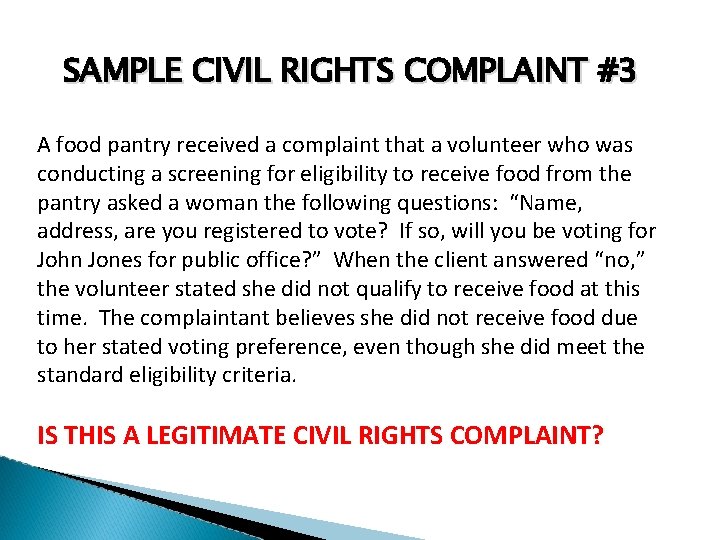 SAMPLE CIVIL RIGHTS COMPLAINT #3 A food pantry received a complaint that a volunteer