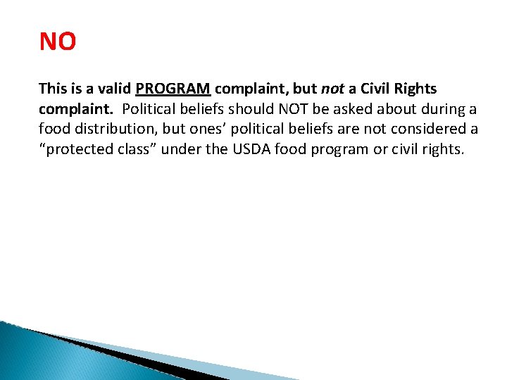 NO This is a valid PROGRAM complaint, but not a Civil Rights complaint. Political