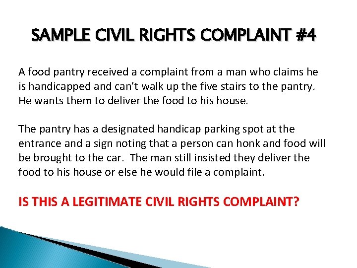 SAMPLE CIVIL RIGHTS COMPLAINT #4 A food pantry received a complaint from a man