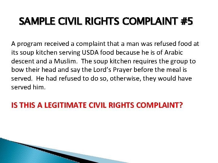 SAMPLE CIVIL RIGHTS COMPLAINT #5 A program received a complaint that a man was