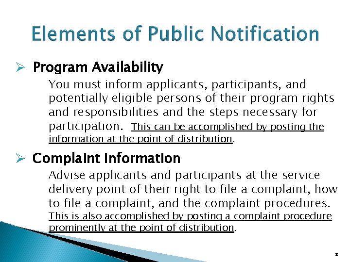  Program Availability You must inform applicants, participants, and potentially eligible persons of their