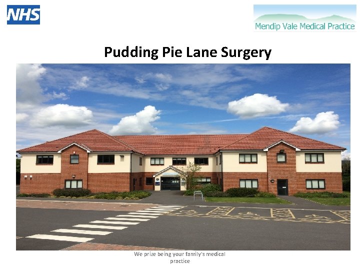 Pudding Pie Lane Surgery We prize being your family's medical practice 