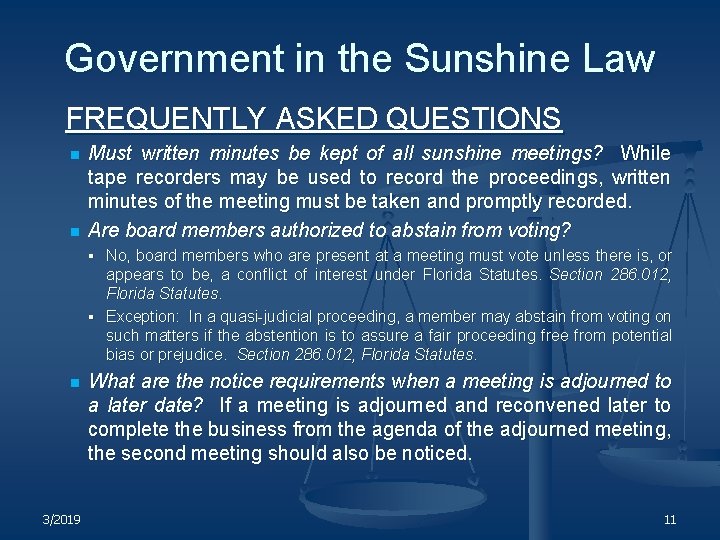 Government in the Sunshine Law FREQUENTLY ASKED QUESTIONS n n Must written minutes be
