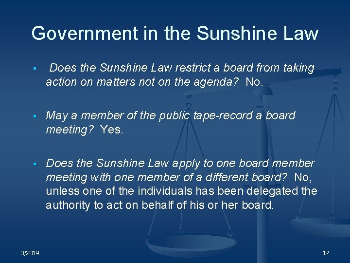 Government in the Sunshine Law § Does the Sunshine Law restrict a board from