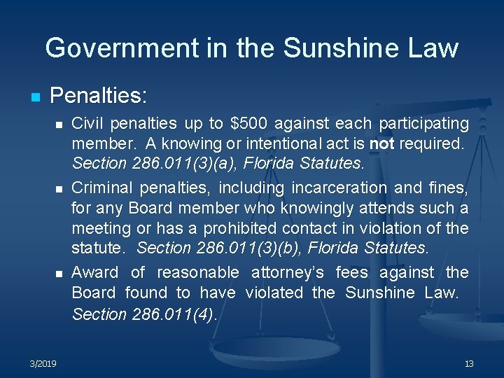 Government in the Sunshine Law n Penalties: n n n 3/2019 Civil penalties up