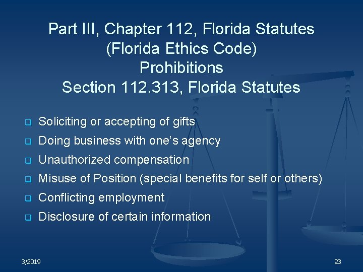 Part III, Chapter 112, Florida Statutes (Florida Ethics Code) Prohibitions Section 112. 313, Florida