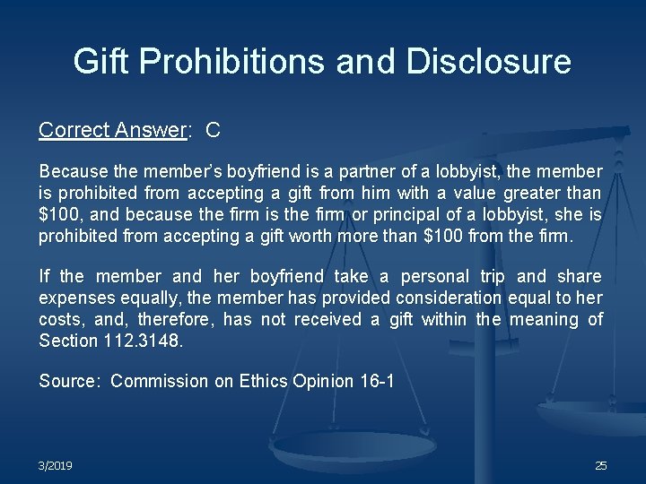 Gift Prohibitions and Disclosure Correct Answer: C Because the member’s boyfriend is a partner