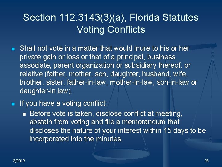 Section 112. 3143(3)(a), Florida Statutes Voting Conflicts n Shall not vote in a matter