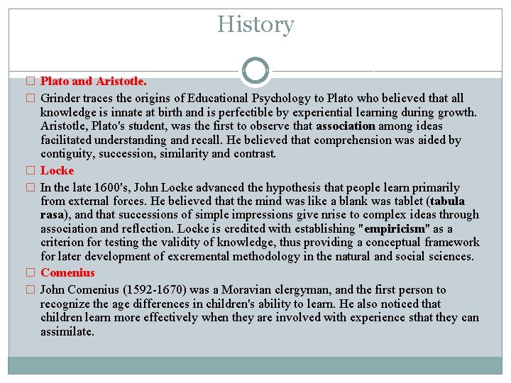 History � Plato and Aristotle. � Grinder traces the origins of Educational Psychology to