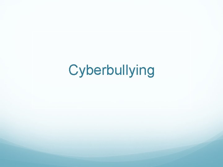 Cyberbullying 