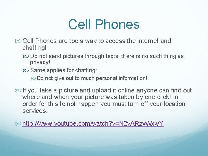 Cell Phones are too a way to access the internet and chatting! Do not