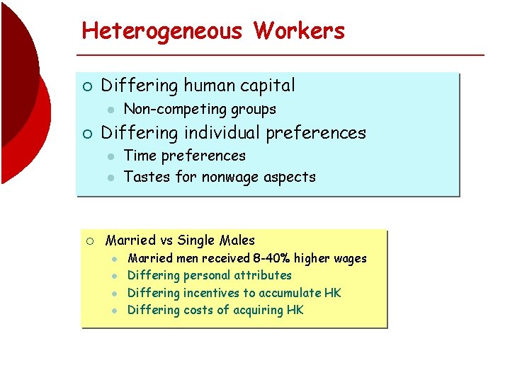 Heterogeneous Workers ¡ Differing human capital l ¡ Differing individual preferences l l ¡