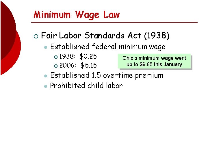 Minimum Wage Law ¡ Fair Labor Standards Act (1938) l Established federal minimum wage