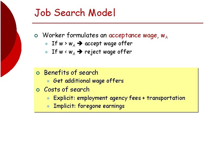 Job Search Model ¡ Worker formulates an acceptance wage, w. A l l ¡