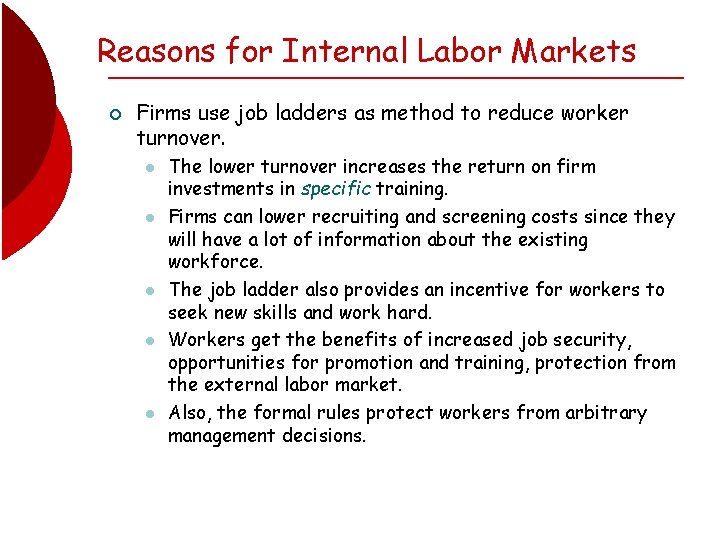 Reasons for Internal Labor Markets ¡ Firms use job ladders as method to reduce