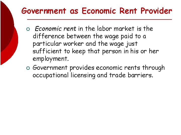 Government as Economic Rent Provider ¡ ¡ Economic rent in the labor market is