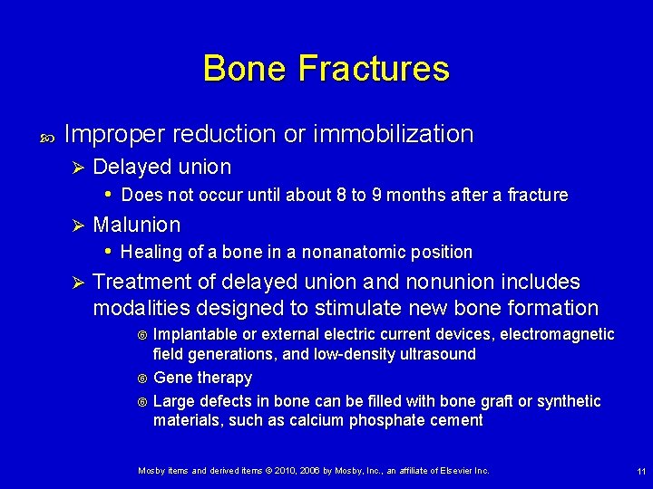 Bone Fractures Improper reduction or immobilization Delayed union • Does not occur until about