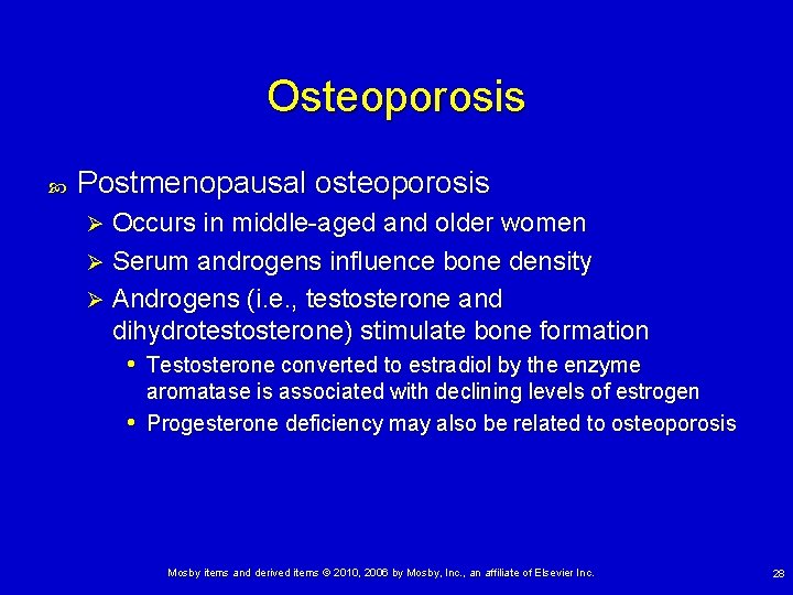 Osteoporosis Postmenopausal osteoporosis Occurs in middle-aged and older women Ø Serum androgens influence bone