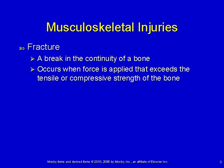 Musculoskeletal Injuries Fracture A break in the continuity of a bone Ø Occurs when