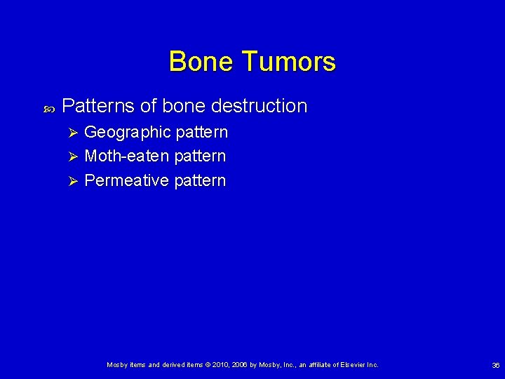 Bone Tumors Patterns of bone destruction Geographic pattern Ø Moth-eaten pattern Ø Permeative pattern