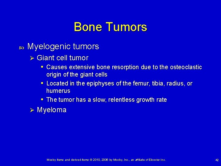 Bone Tumors Myelogenic tumors Ø Giant cell tumor • Causes extensive bone resorption due