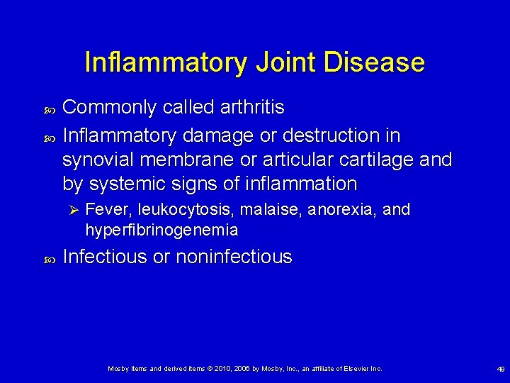 Inflammatory Joint Disease Commonly called arthritis Inflammatory damage or destruction in synovial membrane or