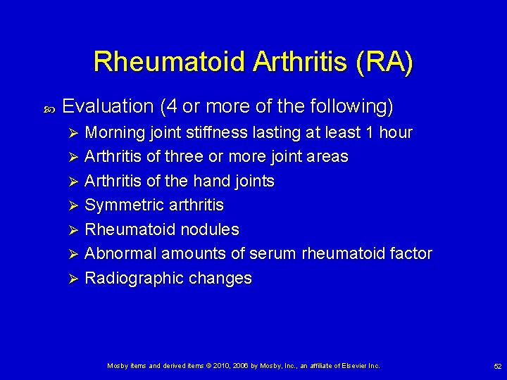 Rheumatoid Arthritis (RA) Evaluation (4 or more of the following) Morning joint stiffness lasting