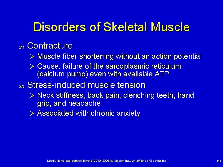 Disorders of Skeletal Muscle Contracture Muscle fiber shortening without an action potential Ø Cause: