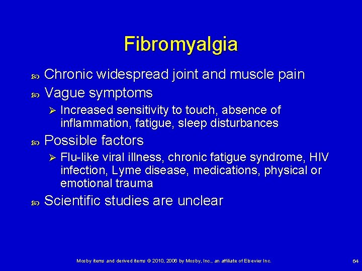 Fibromyalgia Chronic widespread joint and muscle pain Vague symptoms Ø Possible factors Ø Increased