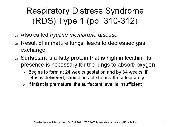 Respiratory Distress Syndrome (RDS) Type 1 (pp. 310 -312) Also called hyaline membrane disease