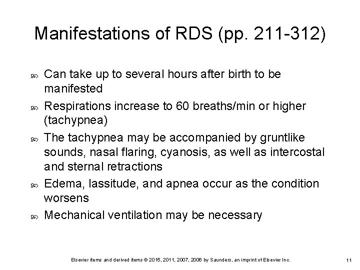 Manifestations of RDS (pp. 211 -312) Can take up to several hours after birth