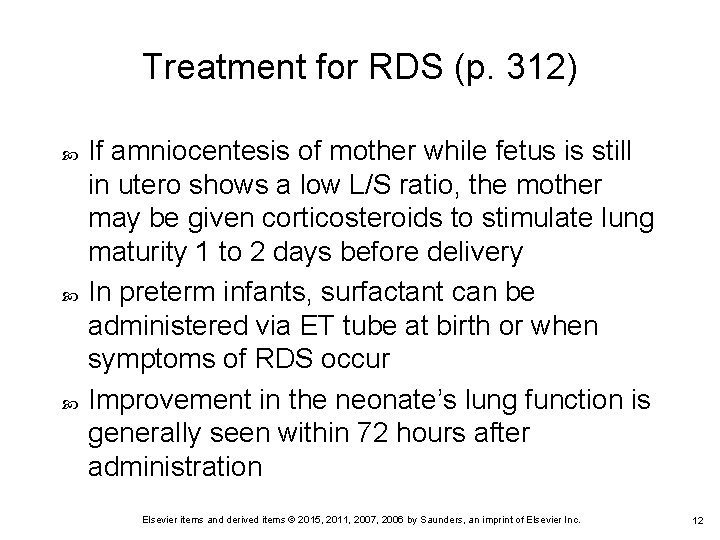 Treatment for RDS (p. 312) If amniocentesis of mother while fetus is still in
